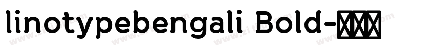 linotypebengali Bold字体转换